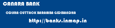 CANARA BANK  ODISHA CUTTACK BARAMBA GIDIBANDHA  banks information 
